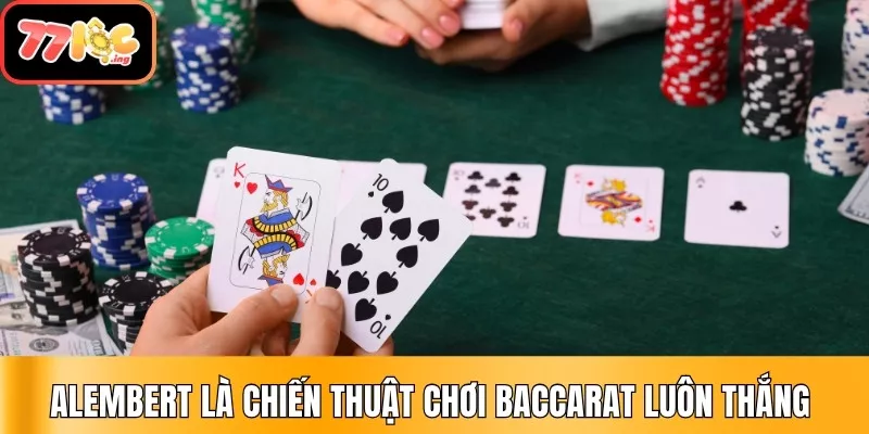 Alembert là một trong những chiến thuật chơi Baccarat luôn thắng Alembert là một trong những chiến thuật chơi Baccarat luôn thắng