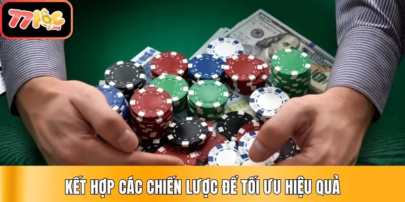 Cách tăng tỷ lệ thắng nổ hũ – Trúng Jackpot cực lớn tại 77Loc 4 Kết hợp các chiến lược để tối ưu hiệu quả