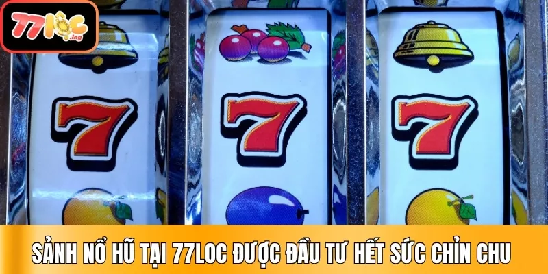 Top 5 game Nổ Hũ được yêu thích nhất tại 77Loc 2 Sảnh Nổ Hũ tại 77Loc được đầu tư hết sức chỉn chu