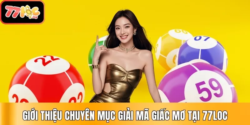 Giới thiệu chuyên mục giải mã giấc mơ tại 77Loc