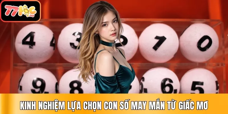 Kinh nghiệm lựa chọn con số may mắn từ giấc mơ