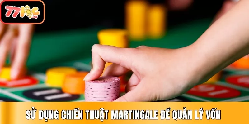 Top các mẹo chơi Roulette hiệu quả - Bất bại trước mọi đối thủ 4 Sử dụng chiến thuật Martingale để quản lý vốn
