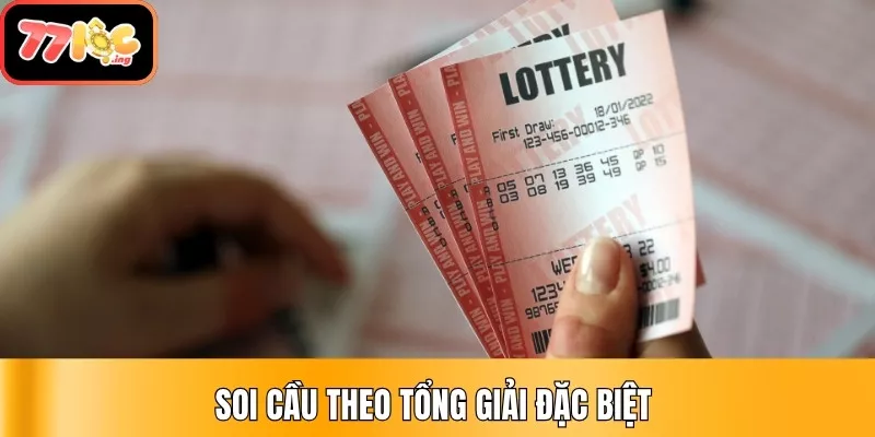 Mẹo soi cầu lô đề miền Bắc chuẩn xác, dễ trúng tại 77Loc 4 Soi cầu theo tổng giải đặc biệt