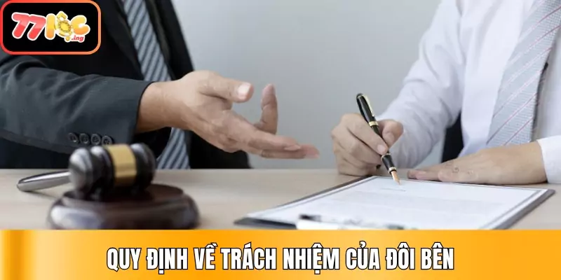 Điều khoản và điều kiện chung quy định tại 77Loc 3 Quy định về trách nhiệm của đôi bên