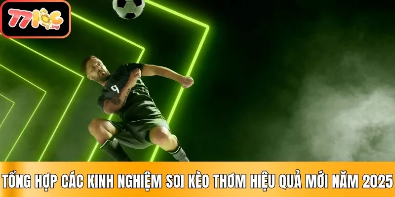 Tổng hợp các kinh nghiệm soi kèo thơm hiệu quả mới năm 2025 1 Kinh Nghiệm Soi Kèo Thơm Hiệu Quả