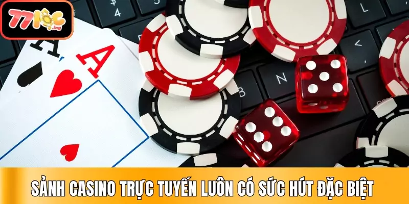 Trang chủ 33 Sảnh casino trực tuyến tại nhà cái luôn có sức hút đặc biệt