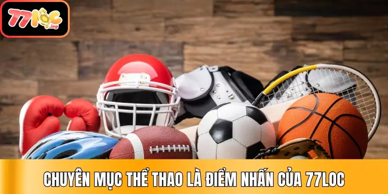 Trang chủ 34 Chuyên mục thể thao là điểm nhấn của 77Loc